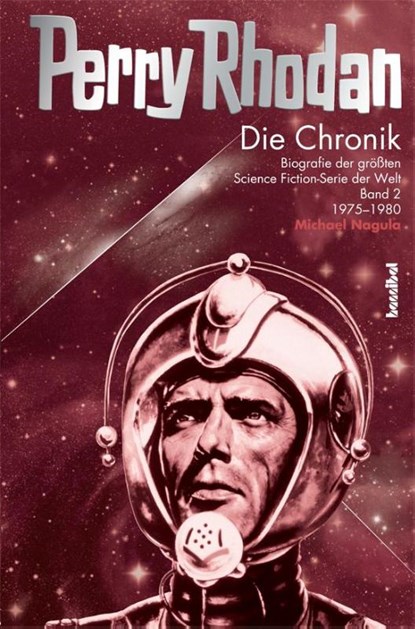 Die Perry Rhodan Chronik 02, Michael Nagula - Gebonden - 9783854453307