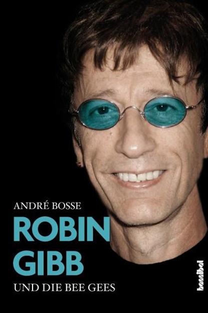 Robin Gibb und die Bee Gees, André Bosse - Paperback - 9783854453338