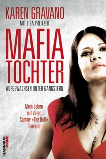 Mafiatochter - Aufgewachsen unter Gangstern, Karen Gravano ; Lisa Pulitzer - Ebook - 9783854453888