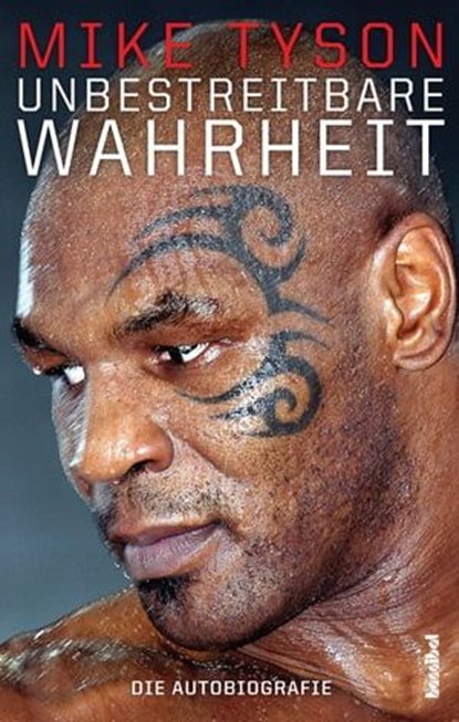 Unbestreitbare Wahrheit, Mike Tyson ; Larry Sloman - Ebook - 9783854454427