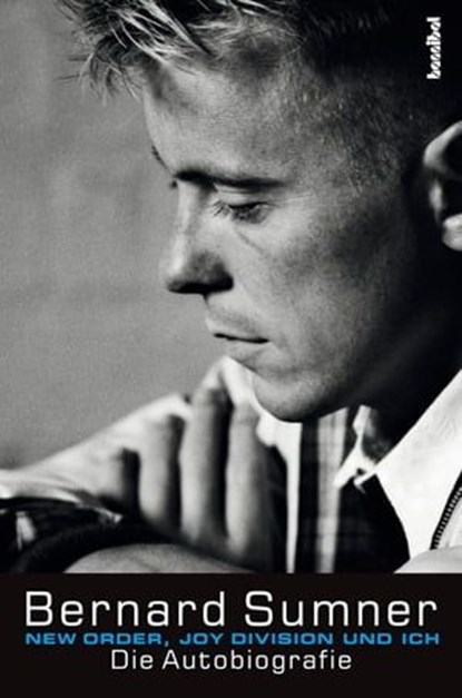 New Order, Joy Division und ich, Bernard Sumner - Ebook - 9783854454724