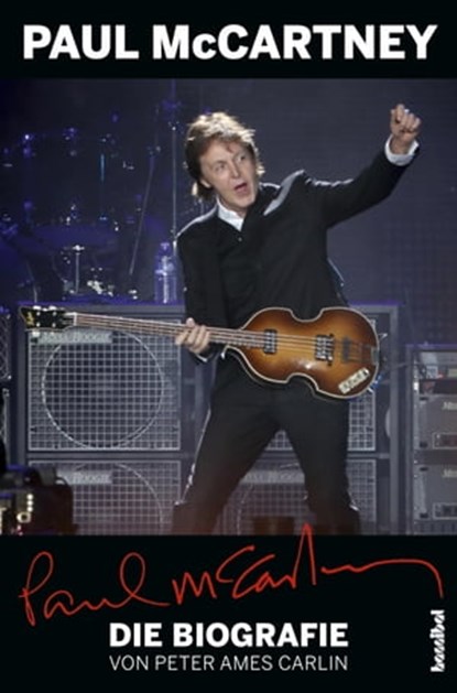 Paul McCartney - Die Biografie, Peter Ames Carlin ; Alan Tepper - Ebook - 9783854456315