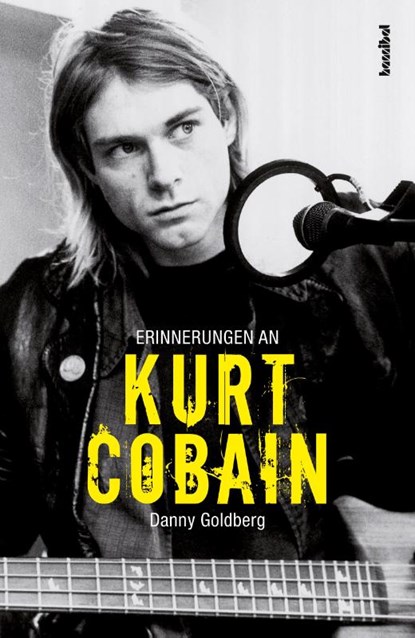 Erinnerungen an Kurt Cobain, Danny Goldberg - Paperback - 9783854456629