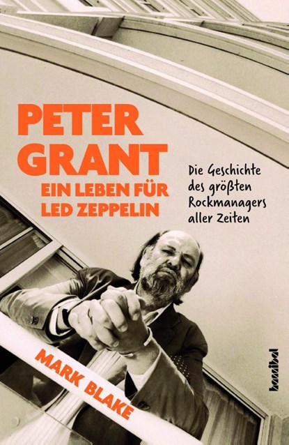 Peter Grant - Ein Leben für Led Zeppelin, Mark Blake - Gebonden - 9783854456711