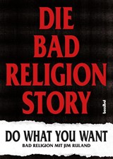 Die Bad Religion Story - Bad Religion ; Jim Ruland - 9783854456902
