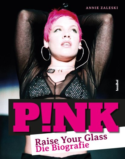 Pink - Raise Your Glass, Annie Zaleski - Gebonden - 9783854457619