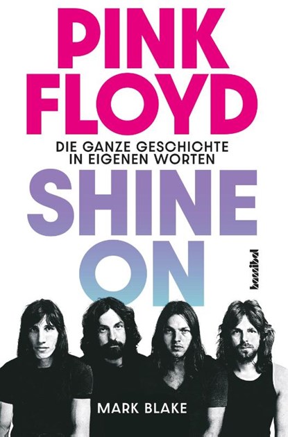 Pink Floyd - Shine On, Mark Blake - Paperback - 9783854458180