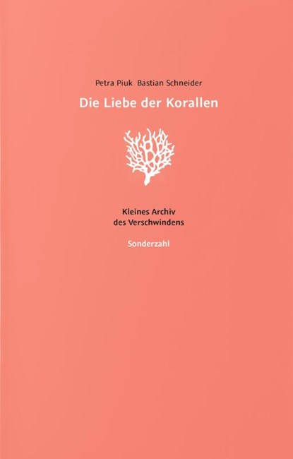 Die Liebe der Korallen, Bastian Schneider ; Petra Piuk - Paperback - 9783854496618