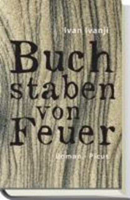 Buchstaben von Feuer, Ivan Ivanji - Gebonden - 9783854526728