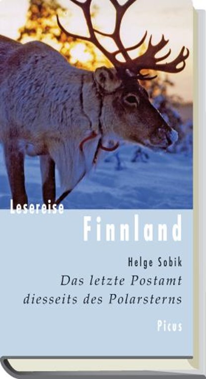 Lesereise Finnland. Das letzte Postamt diesseits des Polarsterns, Helge Sobik - Gebonden - 9783854529828
