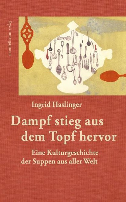 Dampf stieg aus dem Topf hervor, Ingrid Haslinger - Gebonden - 9783854763383