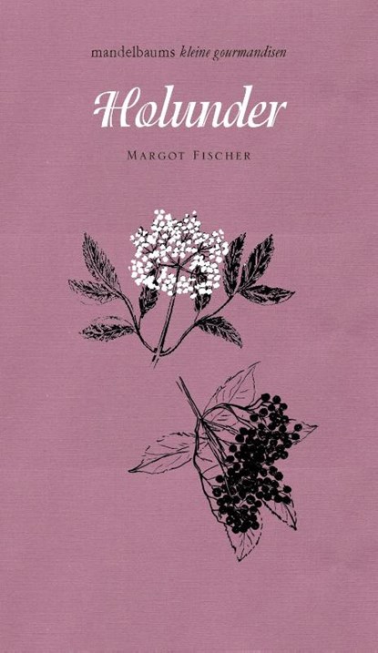 Holunder, Margot Fischer - Gebonden - 9783854765035