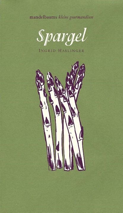 Spargel, Ingrid Haslinger - Gebonden - 9783854765059
