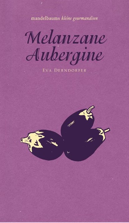 Melanzane Aubergine, Eva Derndorfer - Gebonden - 9783854765721