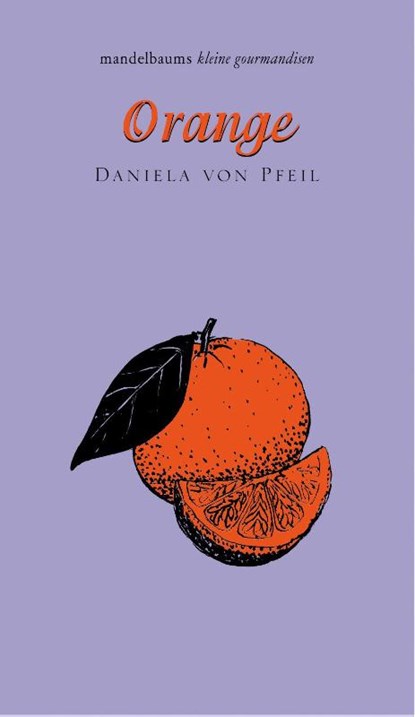 Orange, Daniela Gräfin von Pfeil - Gebonden - 9783854768753