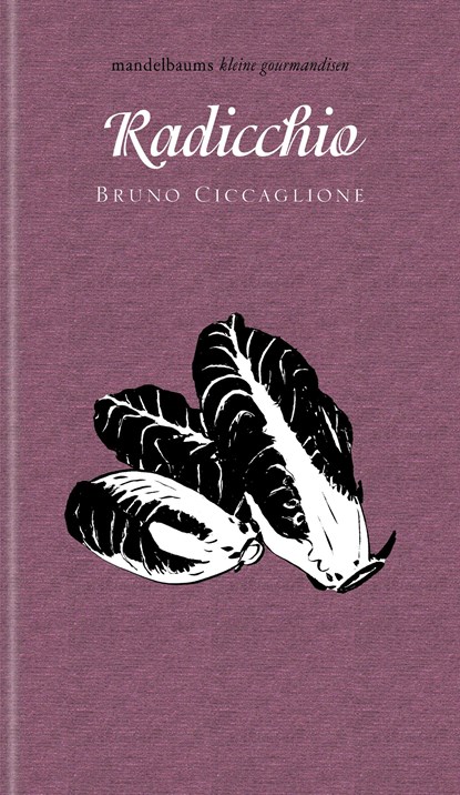 Radicchio, Bruno Ciccaglione - Paperback - 9783854768975