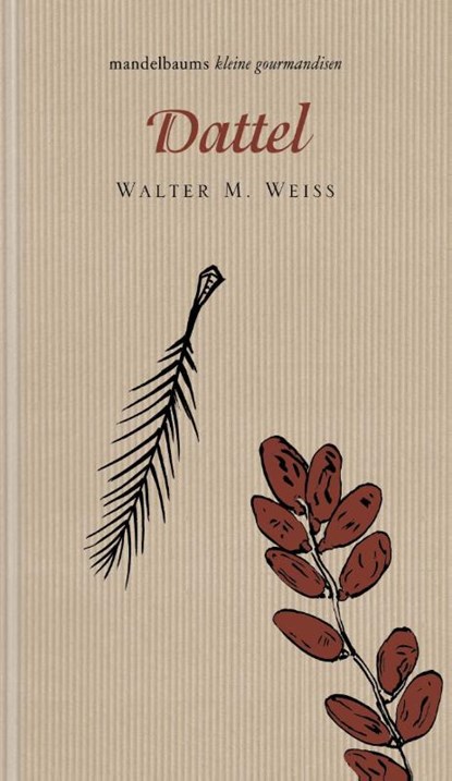 Dattel, Walter M. Weiss - Gebonden - 9783854769675
