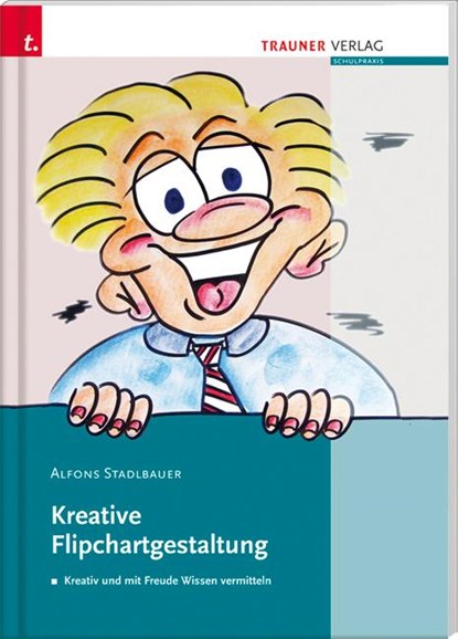 Kreative Flipchartgestaltung, Alfons Stadlbauer - Paperback - 9783854997597