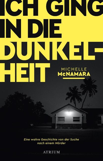 Ich ging in die Dunkelheit, Michelle McNamara - Gebonden - 9783855350605
