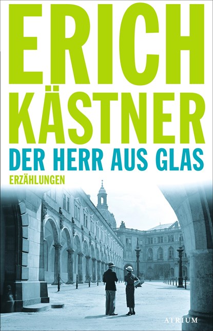 Der Herr aus Glas, Erich Kästner - Gebonden - 9783855354115