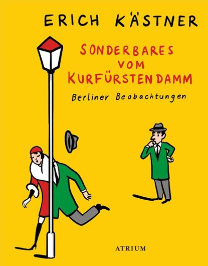 Sonderbares vom Kurfürstendamm, Erich Kästner - Gebonden - 9783855354139
