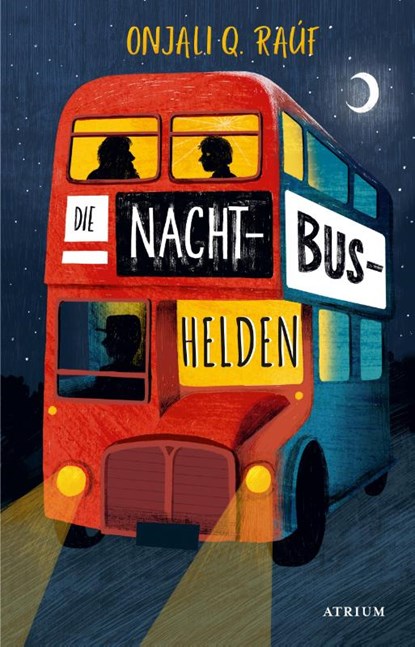 Die Nachtbushelden, Onjali Q. Raúf - Gebonden - 9783855356560