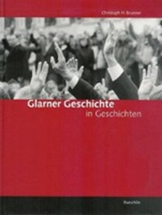 Brunner, C: Glarner Geschichte in Geschichten