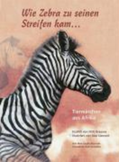 Wie Zebra zu seinen Streifen kam, GREAVES,  Nick ; Clement, Rod ; Wehrli-Oehler, Hannelore - Gebonden - 9783855461691