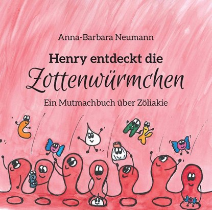 Henry entdeckt die Zottenwürmchen, Anna-Barbara Neumann - Gebonden - 9783855805297