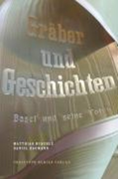 Buschle, M: Gräber und Geschichten, BUSCHLE,  Matthias ; Hagmann, Daniel - Paperback - 9783856163785