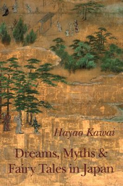Dreams, Myths & Fairy Tales in Japan, Hayao Kawai - Paperback - 9783856305444