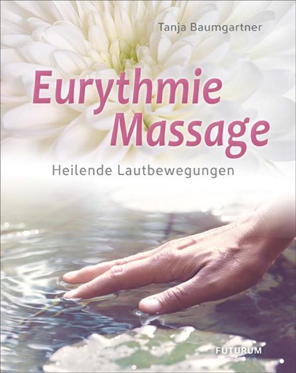 Eurythmie-Massage, Tanja Baumgartner - Paperback - 9783856362812