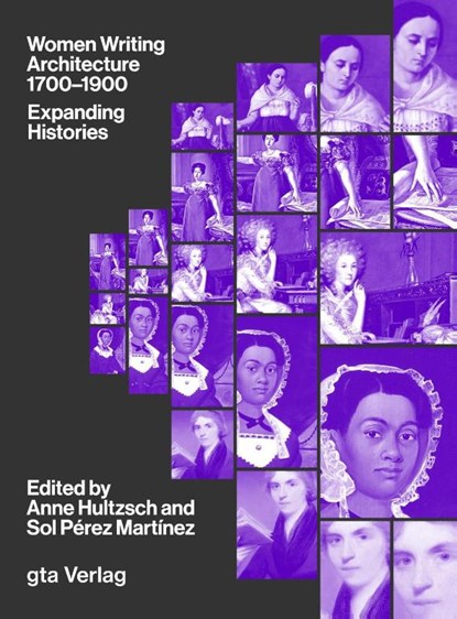 Women Writing Architecture 1700-1900, Anne Hultzsch ; Sol Pérez Martínez - Paperback - 9783856764890