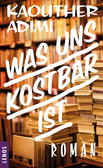 Was uns kostbar ist, Kaouther Adimi - Gebonden - 9783857874857
