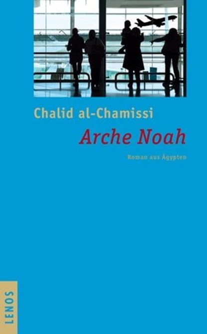 Arche Noah, Chalid al-Chamissi - Ebook - 9783857875175