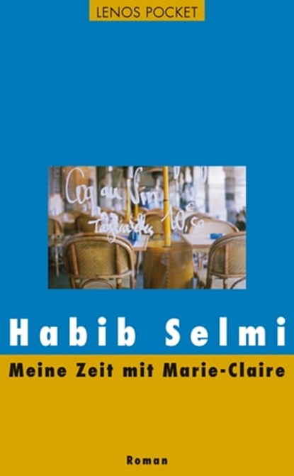 Meine Zeit mit Marie-Claire, Habib Selmi - Ebook - 9783857875298