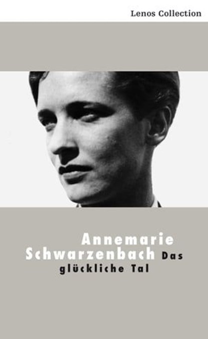 Das glückliche Tal, Annemarie Schwarzenbach - Ebook - 9783857875519