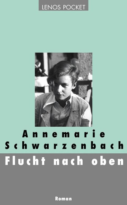 Flucht nach oben, Annemarie Schwarzenbach - Paperback - 9783857876943