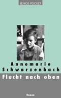 Flucht nach oben | Annemarie Schwarzenbach | 