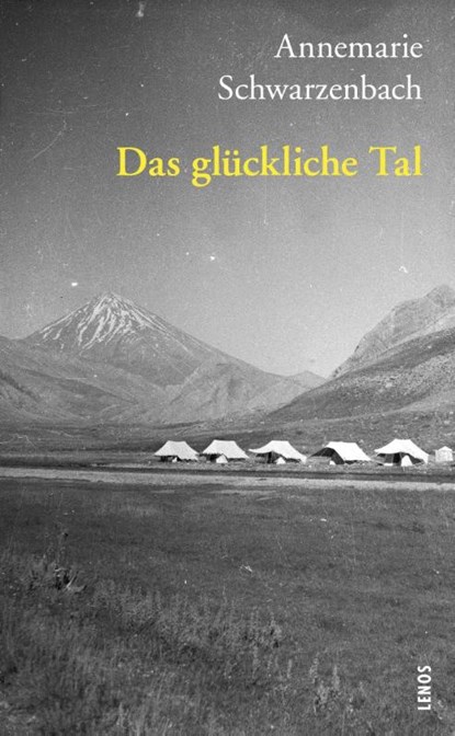 Das glückliche Tal, Annemarie Schwarzenbach - Paperback - 9783857878282