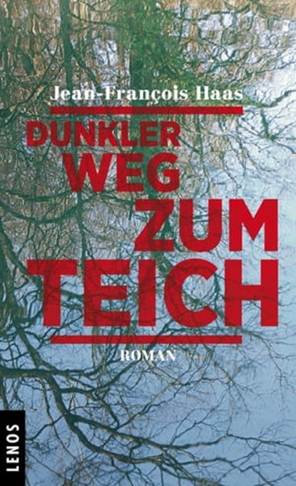 Dunkler Weg zum Teich, Jean-François Haas - Ebook - 9783857879364