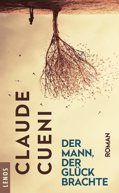 Der Mann, der Glück brachte, Claude Cueni - Ebook - 9783857879630