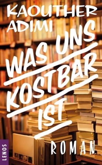 Was uns kostbar ist, Kaouther Adimi - Ebook - 9783857879661