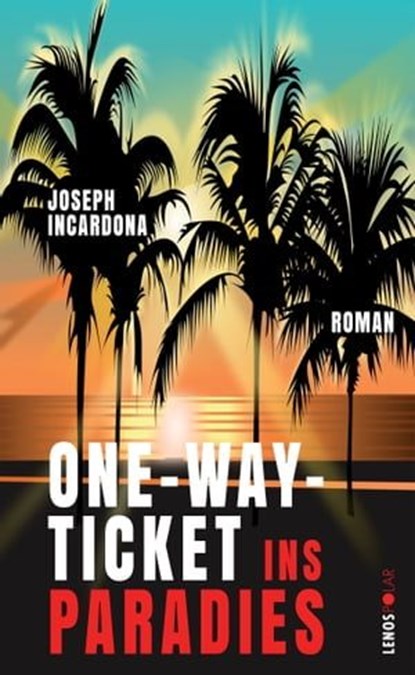 One-Way-Ticket ins Paradies, Joseph Incardona - Ebook - 9783857879814