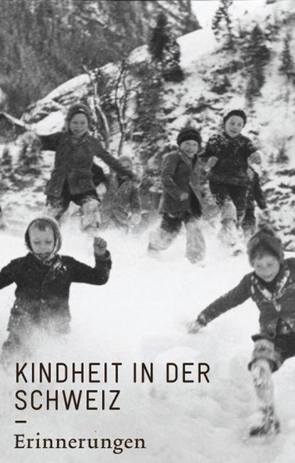 Kindheit in der Schweiz, Erwin Künzli - Gebonden - 9783857917813