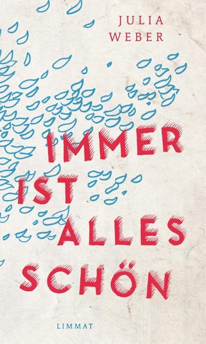 Immer ist alles schön, Julia Weber - Gebonden - 9783857918230