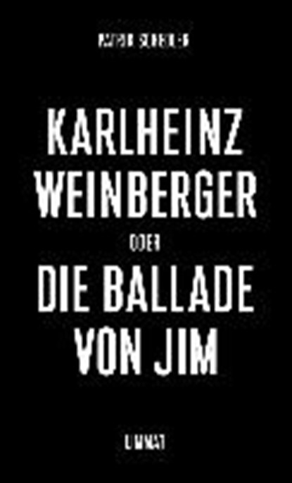 Karlheinz Weinberger oder Die Ballade von Jim, SCHEDLER,  Patrik - Paperback - 9783857918674