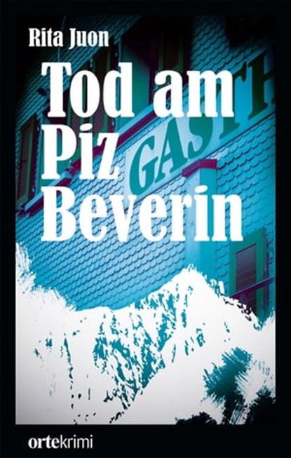 Tod am Piz Beverin, Rita Juon - Ebook - 9783858302380
