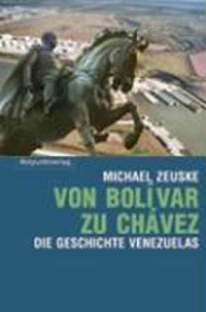 Zeuske, M: Von Bolívar zu Chávez, ZEUSKE,  Michael - Paperback - 9783858693136