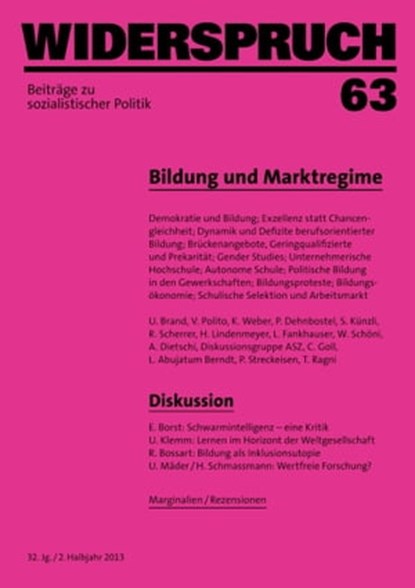 Widerspruch 63, Eva Borst ; Ulrich Brand ; Peter Dehnbostel ; Andreas Dietschi ; Lilian Fankhauser ; Christine Goll ; Ulrich Klemm ; Michael Krätke ; Sibylle Künzli ; Hannes Lindenmeyer ; Ueli Mäder ; Véronique Polito ; Thomas Ragni ; Regina Scherrer ; Karl Weber - Ebook - 9783858695826